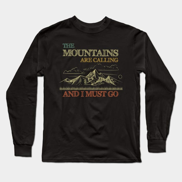Vintage Mountains Are Calling, The Mountains Are Calling And I Must Go Long Sleeve T-Shirt by tabaojohnny